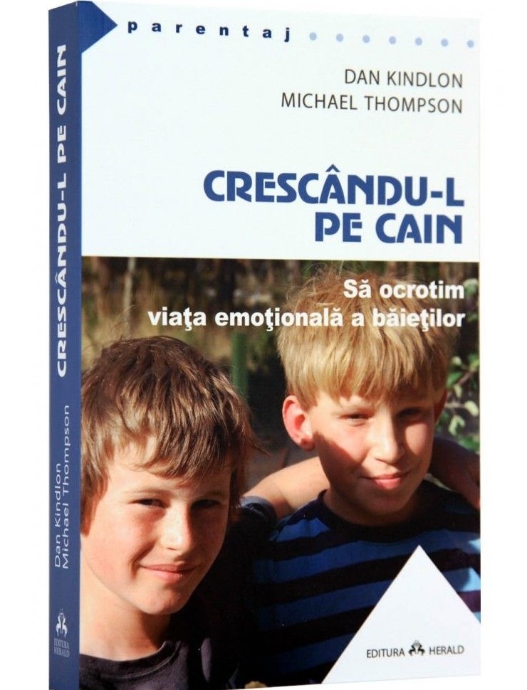 Crescandu-l pe Cain | Dr. Michael Thompson, Dr. Dan Kindlon carturesti.ro poza bestsellers.ro