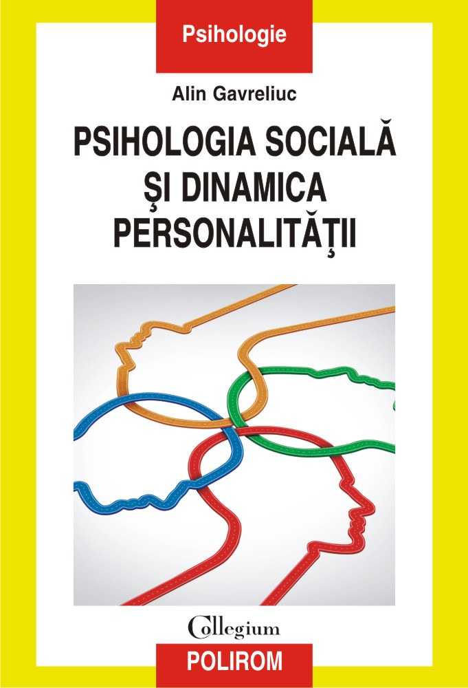 Psihologia sociala si dinamica personalitatii | Alin Gavreliuc Alin poza 2022