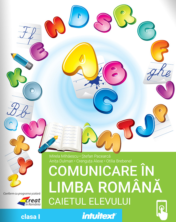 Comunicare in limba romana - Caietul elevului pentru clasa I | Mirela Mihaescu, Stefan Pacearca, Anita Dulman, Crenguta Alexe, Otilia Brebenel - 4 | YEO