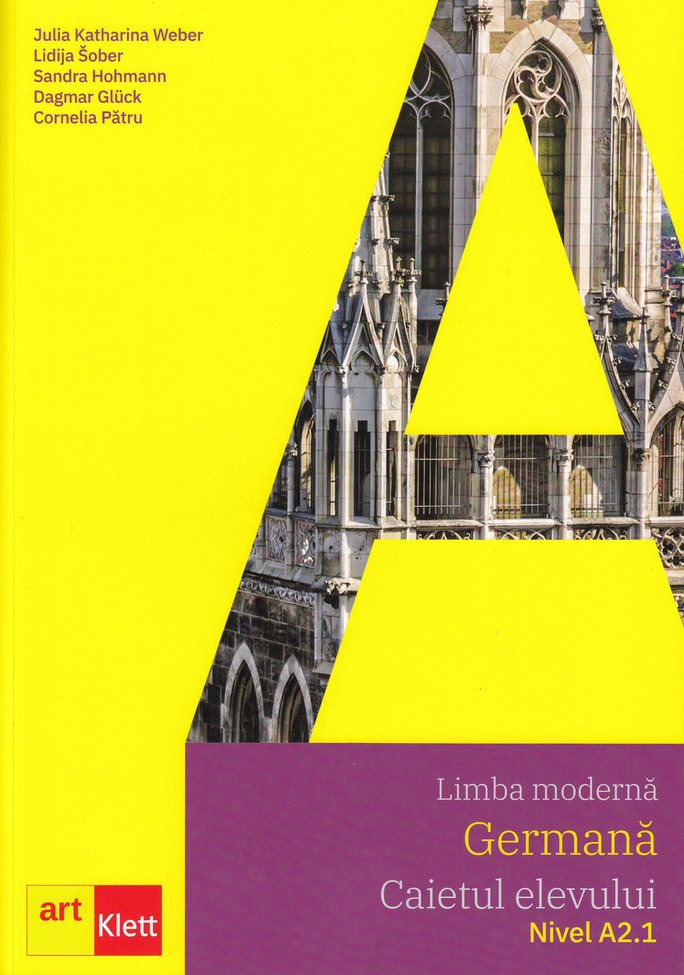 Limba germana. Caietul elevului - Nivel A2.1 | Julia Katharina Weber, Lidija Sober, Sandra Hohmann, Dagmar Gluck