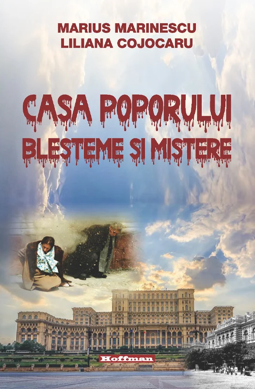 Casa Poporului: blesteme si mistere | Marius Marinescu, Liliana Cojocaru