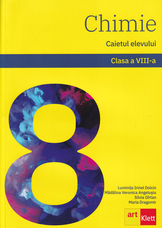 Chimie. Caietul elevului - Clasa a VIII-a | Luminita Irinel Doicin, Maria Dragomir, Madalina Veronica Angelusiu, Silvia Girtan