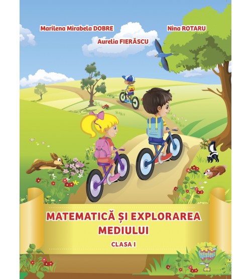 Matematica si explorarea mediului pentru clasa I | Marilena Dobre, Nina Rotaru, Aurelia Fierascu