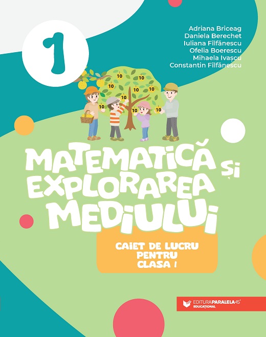 Matematica si explorarea mediului - Caiet de lucru pentru clasa I | Briceag Adriana, Berechet Daniela, Filfanescu Iuliana, Boerescu Ofelia, Ivascu Mihaela, Filfanescu Constantin - 1 | YEO