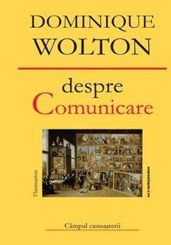 Despre comunicare | Dominique Wolton carturesti.ro Carte