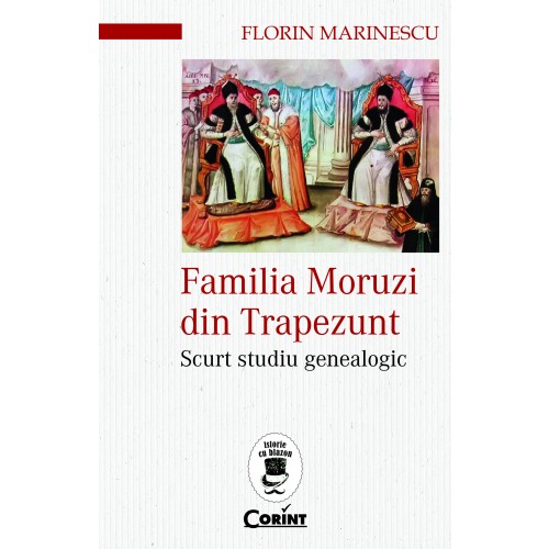 Familia Moruzi din Trapezunt | Florin Marinescu