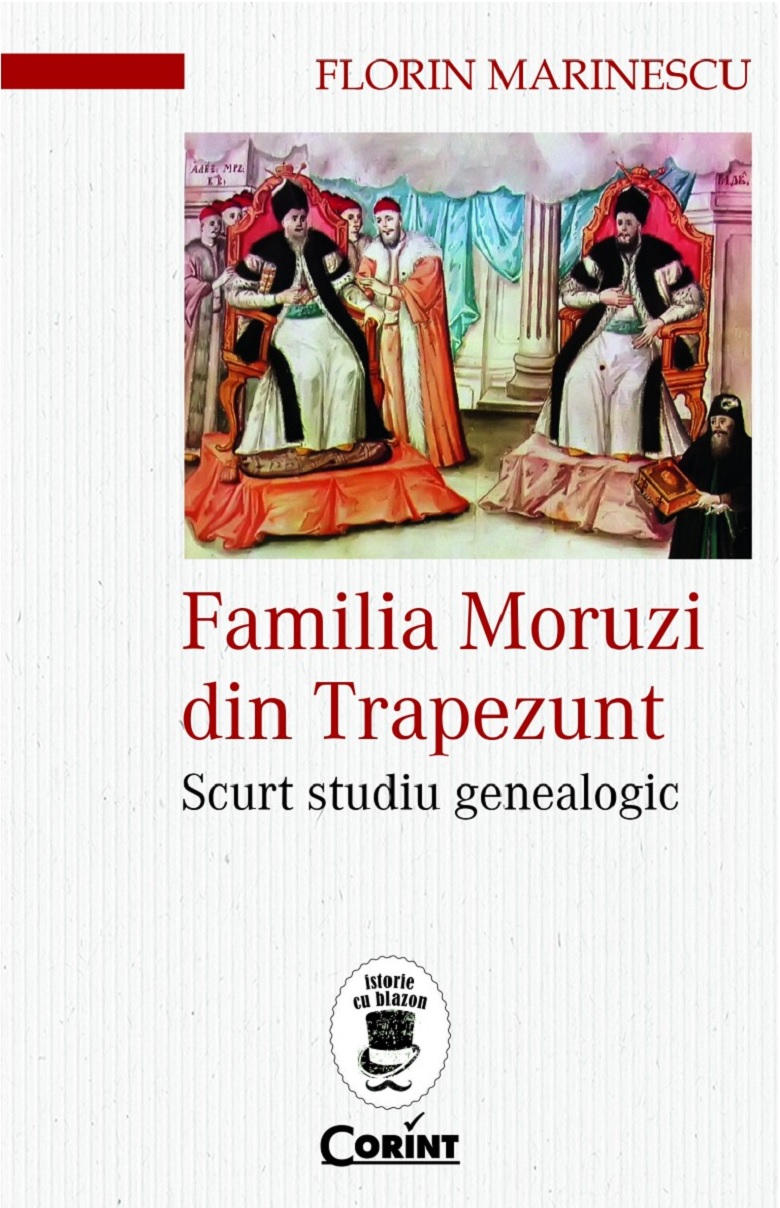 PDF Familia Moruzi din Trapezunt | Florin Marinescu carturesti.ro Biografii, memorii, jurnale