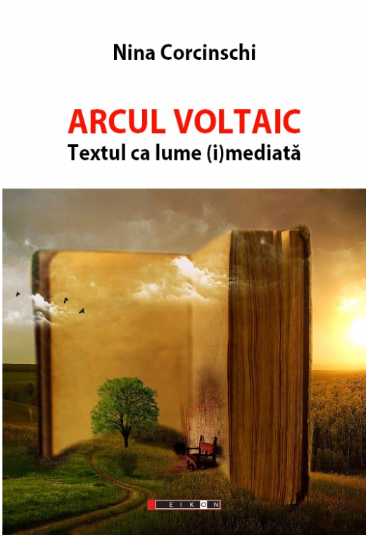 Arcul Voltaic. Textul ca lume (i)mediata | Nina Corcinschi Arcul imagine 2022
