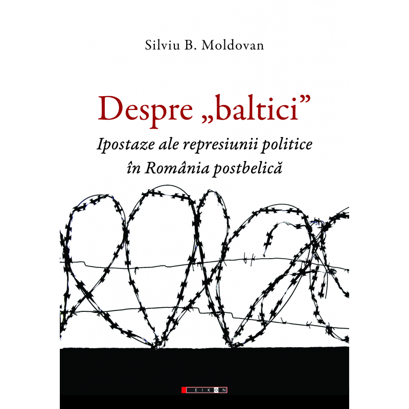 Despre „baltici” | Silviu B. Moldovan carturesti.ro imagine 2022