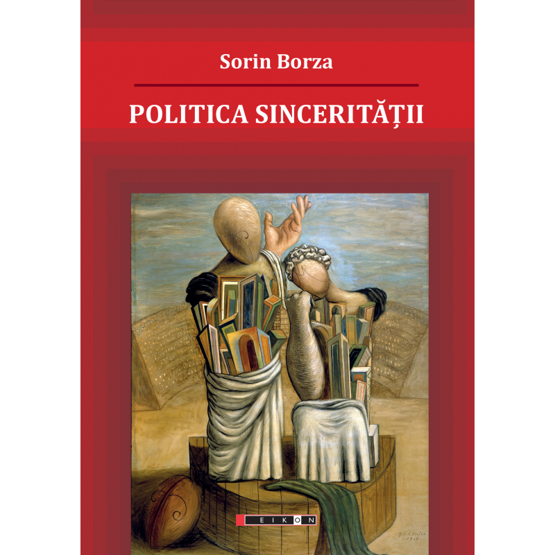 Politica sinceritatii | Sorin Borza carturesti.ro