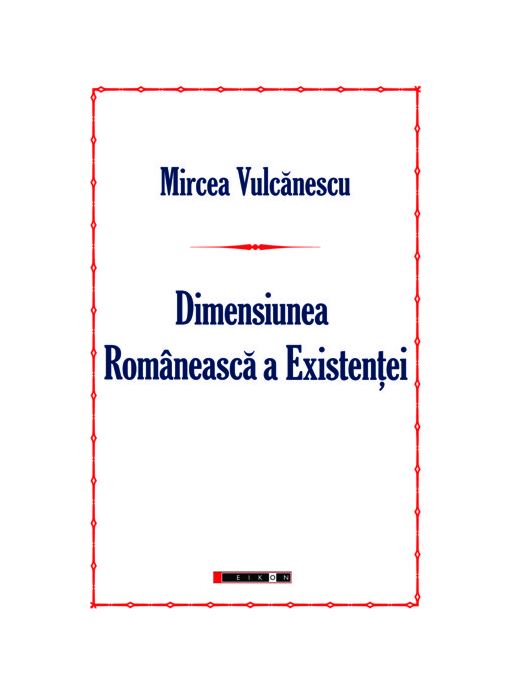 Dimensiunea romaneasca a existentei | Mircea Vulcanescu