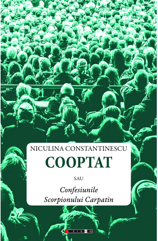 Cooptat sau Confesiunile Scorpionului Carpatin | Niculina Constantinescu