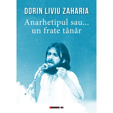 Anarhetipul sau...un frate tanar | Dorin Liviu Zaharia