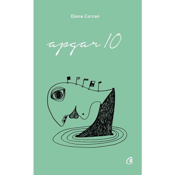 Apgar 10 | Diana Corcan carturesti.ro imagine 2022