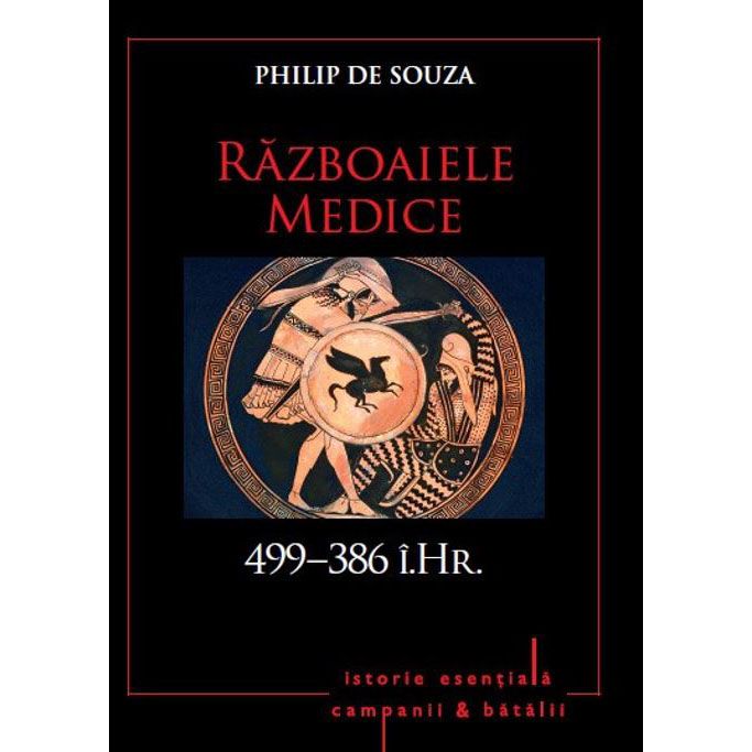 Razboaiele Medice. 499-386 i.Hr. - Volumul 1 | Philip de Souza