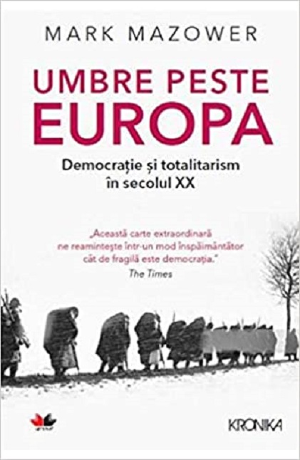 PDF Umbre peste Europa. Democratie si totalitarism in secolul XX | Mark Mazower carturesti.ro Carte