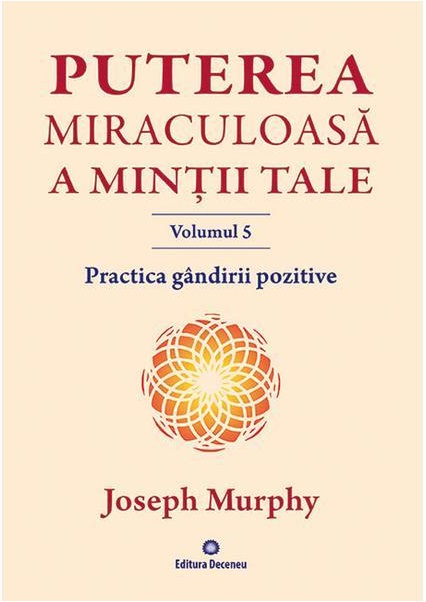 Practica gandirii pozitive | Joseph Murphy carturesti 2022