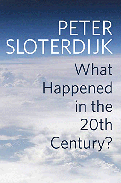 What Happened in the Twentieth Century? | Peter Sloterdijk