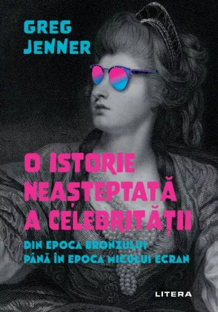 O istorie neasteptata a celebritatii | Greg Jenner