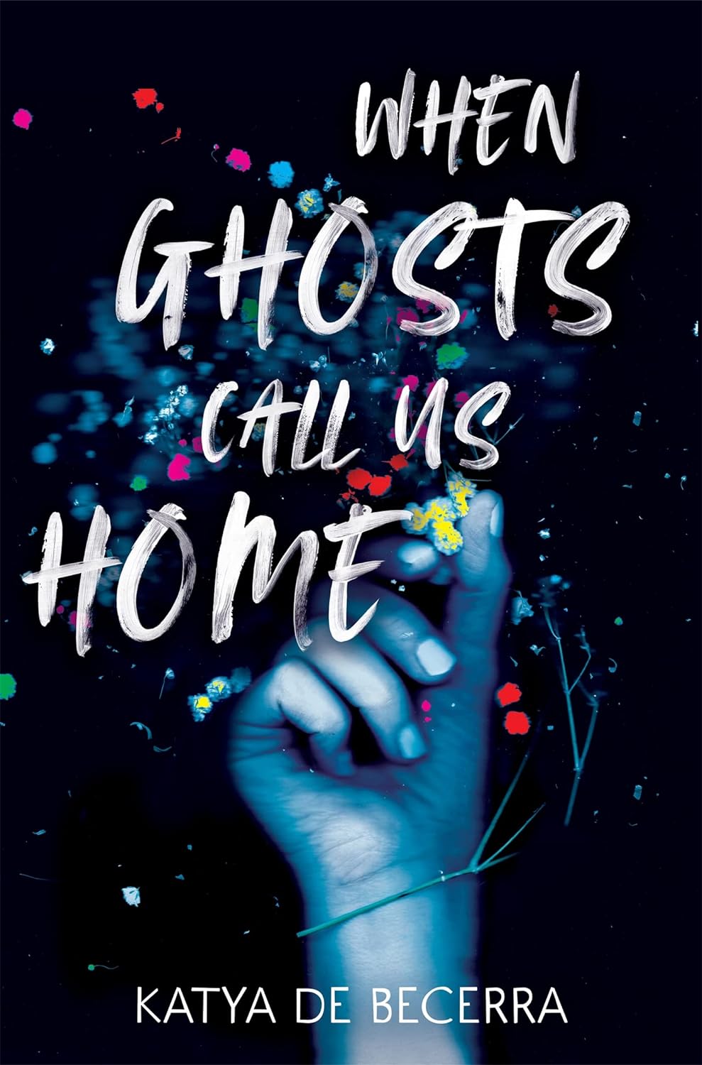 When Ghosts Call Us Home | Katya De Becerra