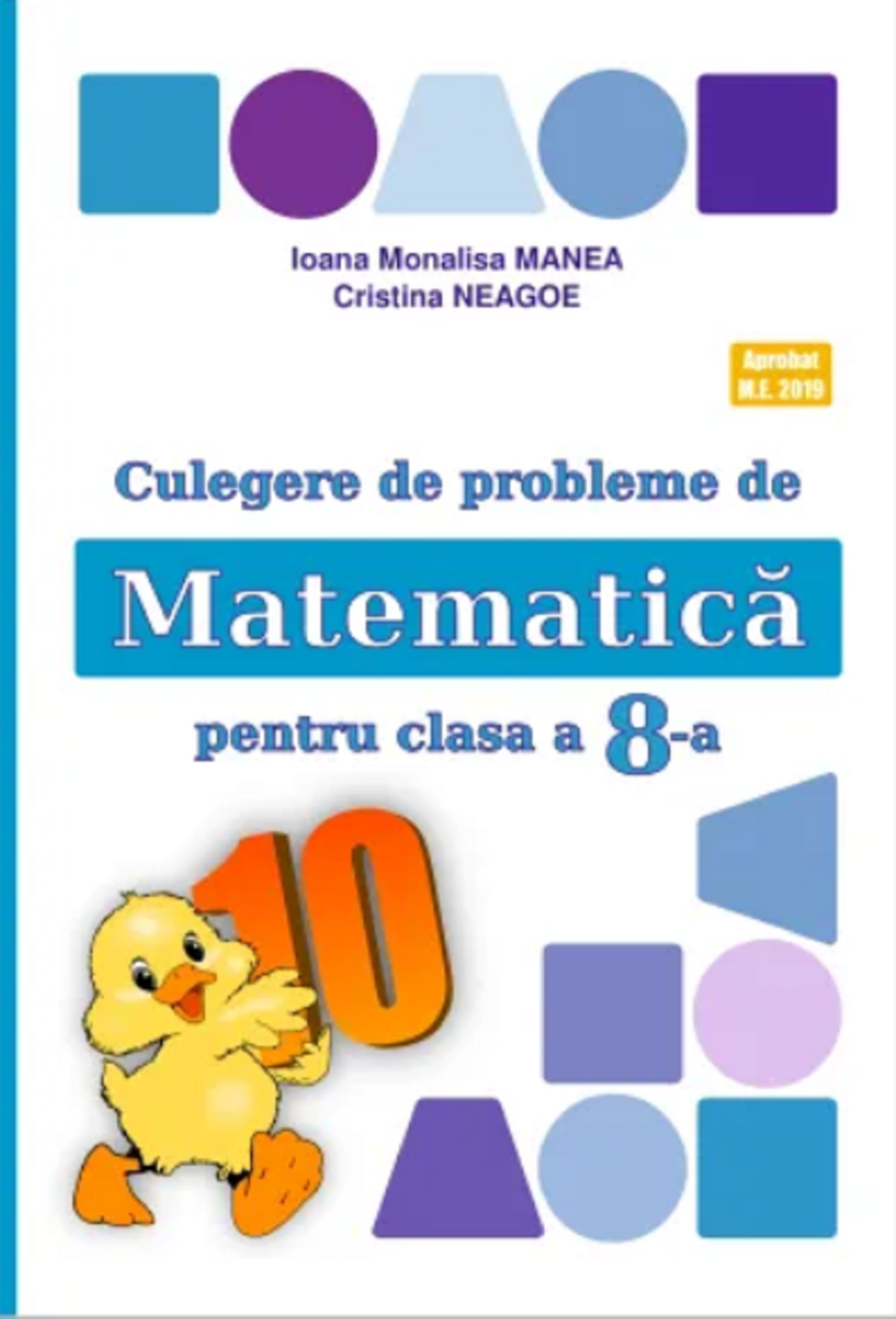 Culegere de probleme de matematica pentru clasa a VIII-a | Ioana Monalisa Manea, Cristina Neagoe