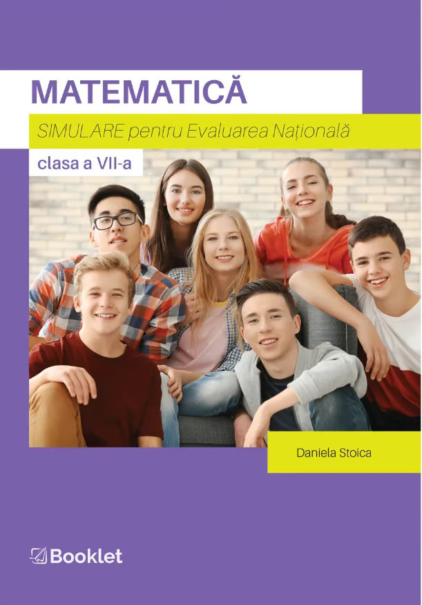 Evaluare Nationala - Matematica - Simulare pentru clasa a VII-a | Daniela Stoica