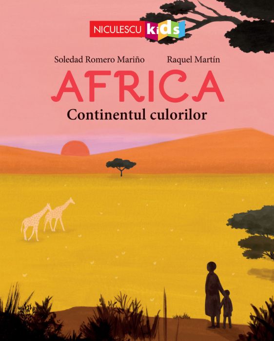 Africa. Continentul culorilor | Soledad Romero Marino, Raquel Martin