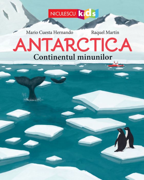 Antartica. Continentul minunilor | Mario Cuesta Hernando, Raquel Martin