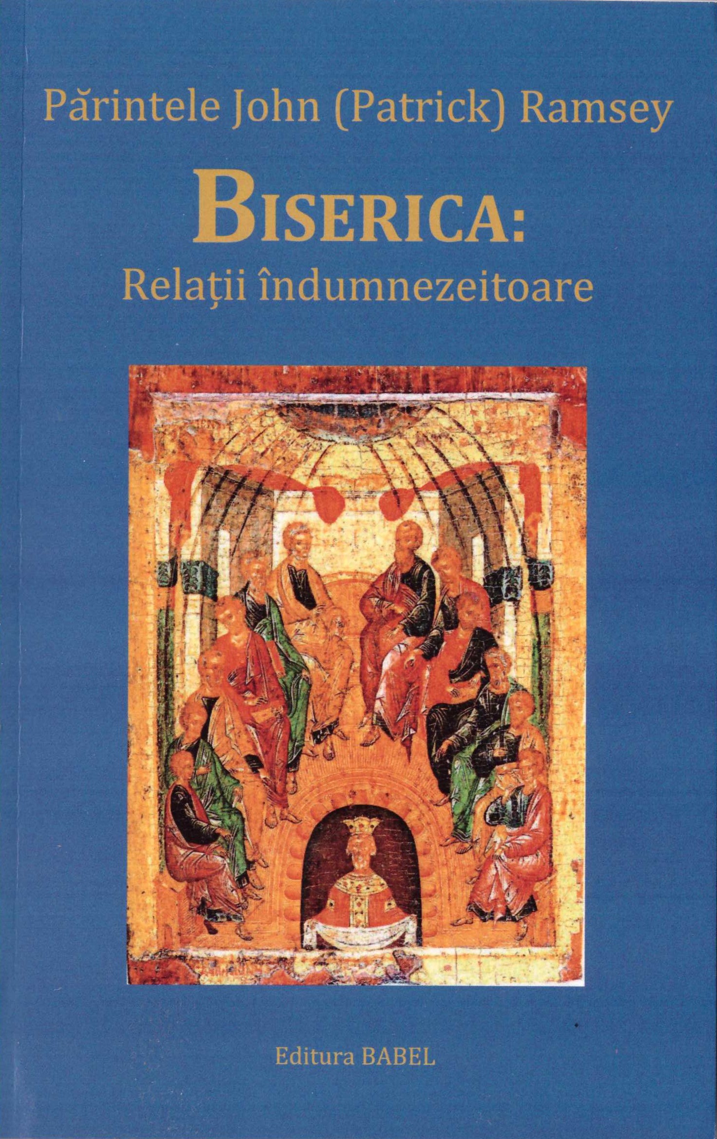 Biserica: Relatii indumnezeitoare | John Ramsey