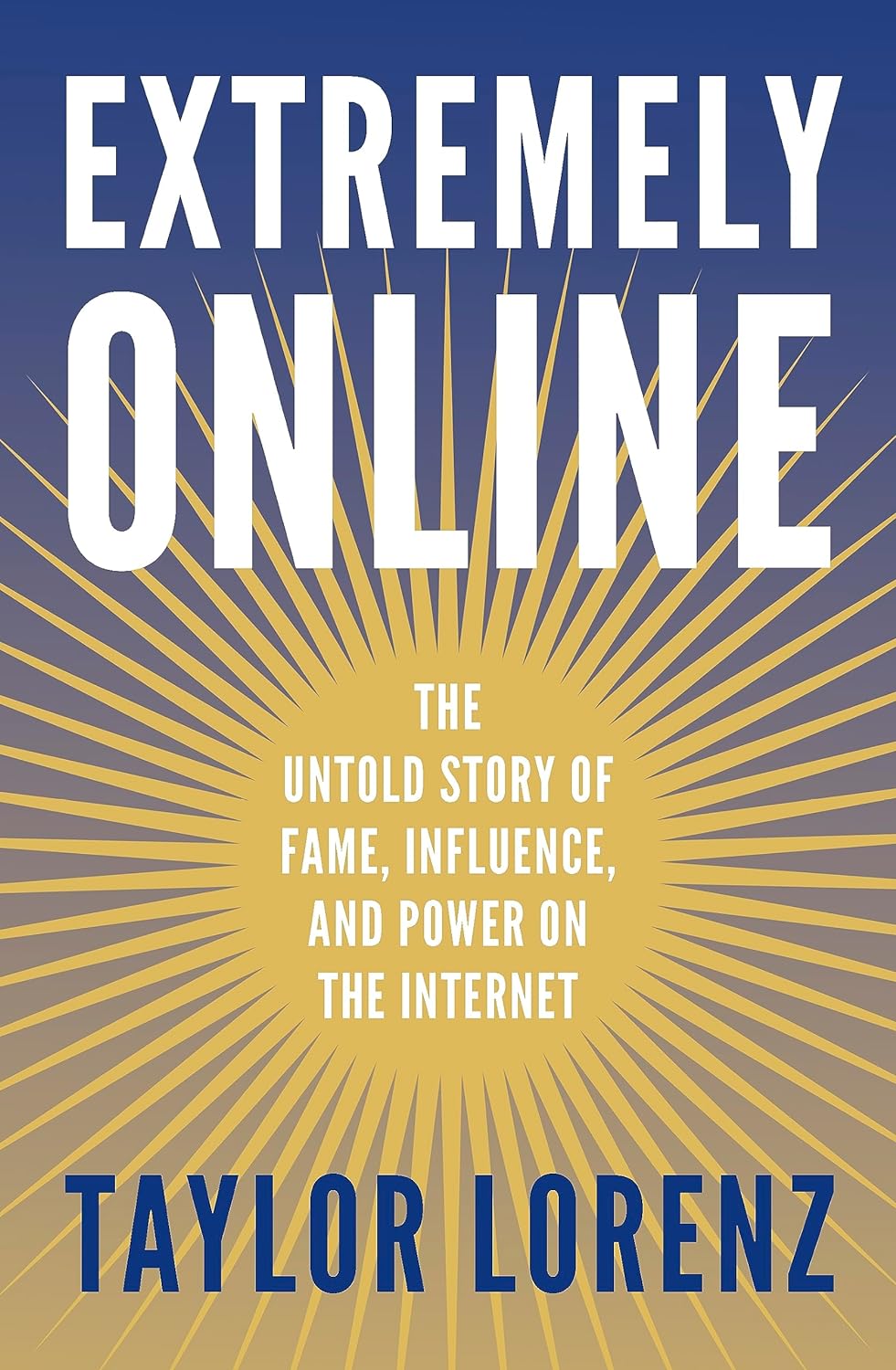 Extremely Online | Taylor Lorenz