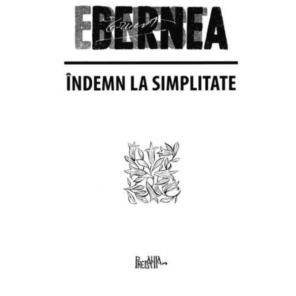 Indemn la simplitate | Ernest Bernea carturesti.ro Carte