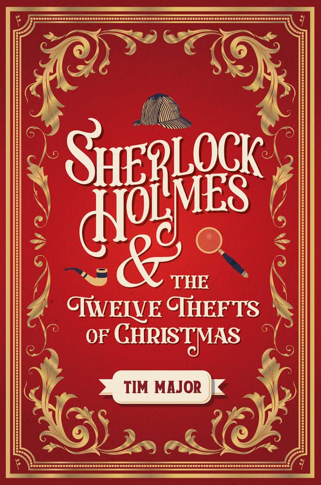 Sherlock Holmes and the Twelve Thefts of Christmas | Tim Major