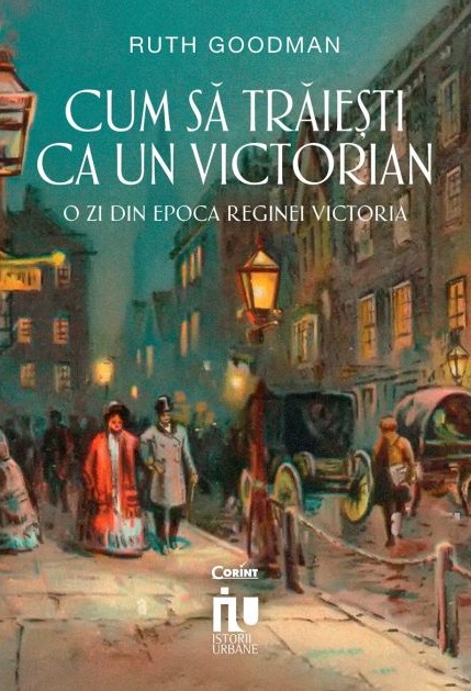 Cum sa traiesti ca un victorian | Ruth Goodman - 1 | YEO