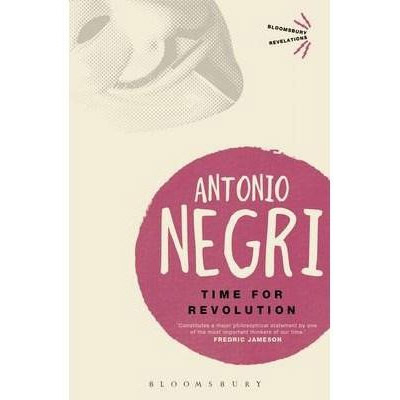 Time for Revolution (Bloomsbury Revelations) | Antonio Negri