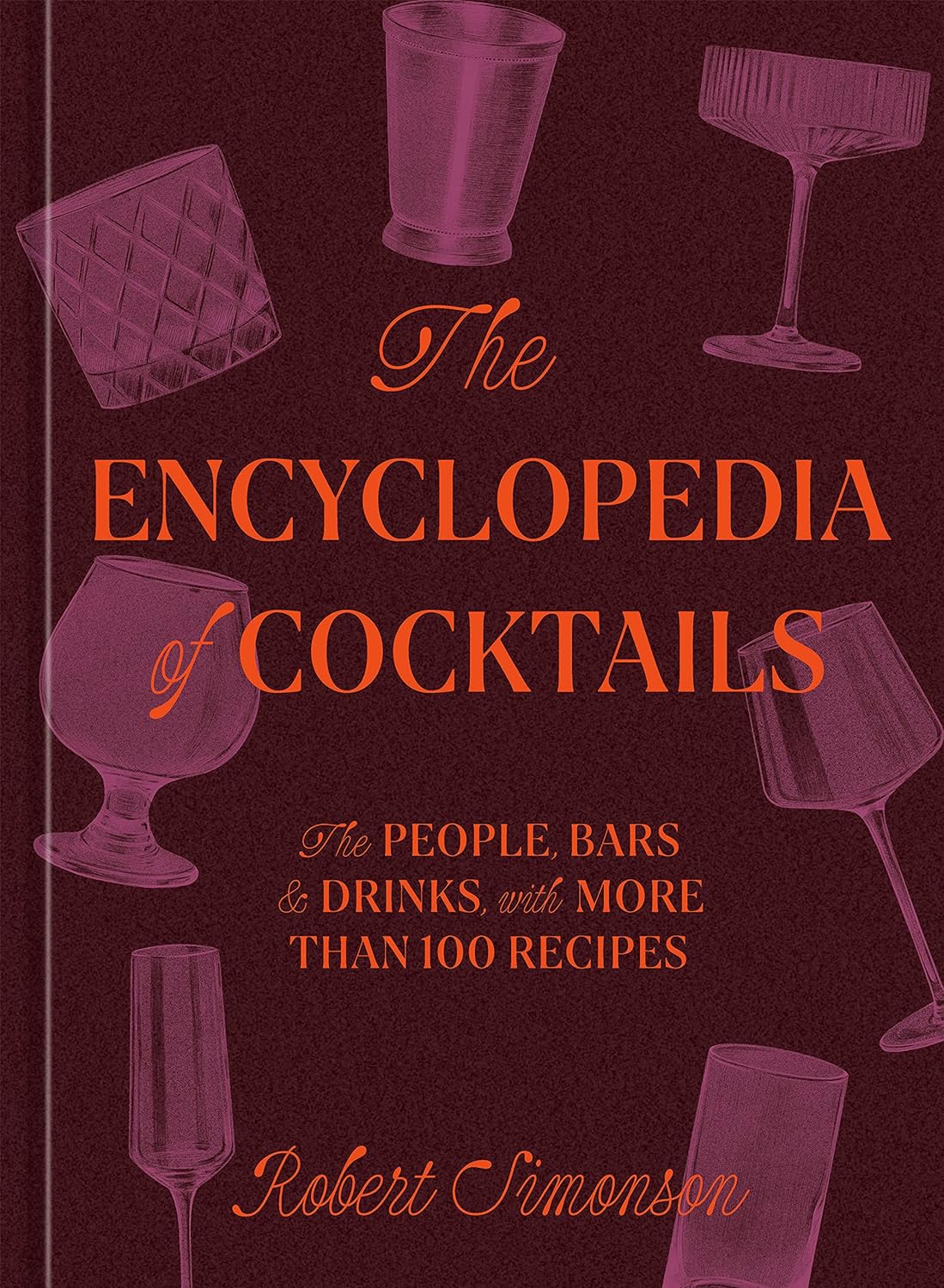The Encyclopedia of Cocktails | Robert Simonson