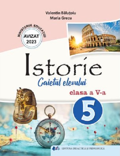 Istorie - Caietul elevului - Clasa a V-a | Maria Grecu, Valentin Balutoiu