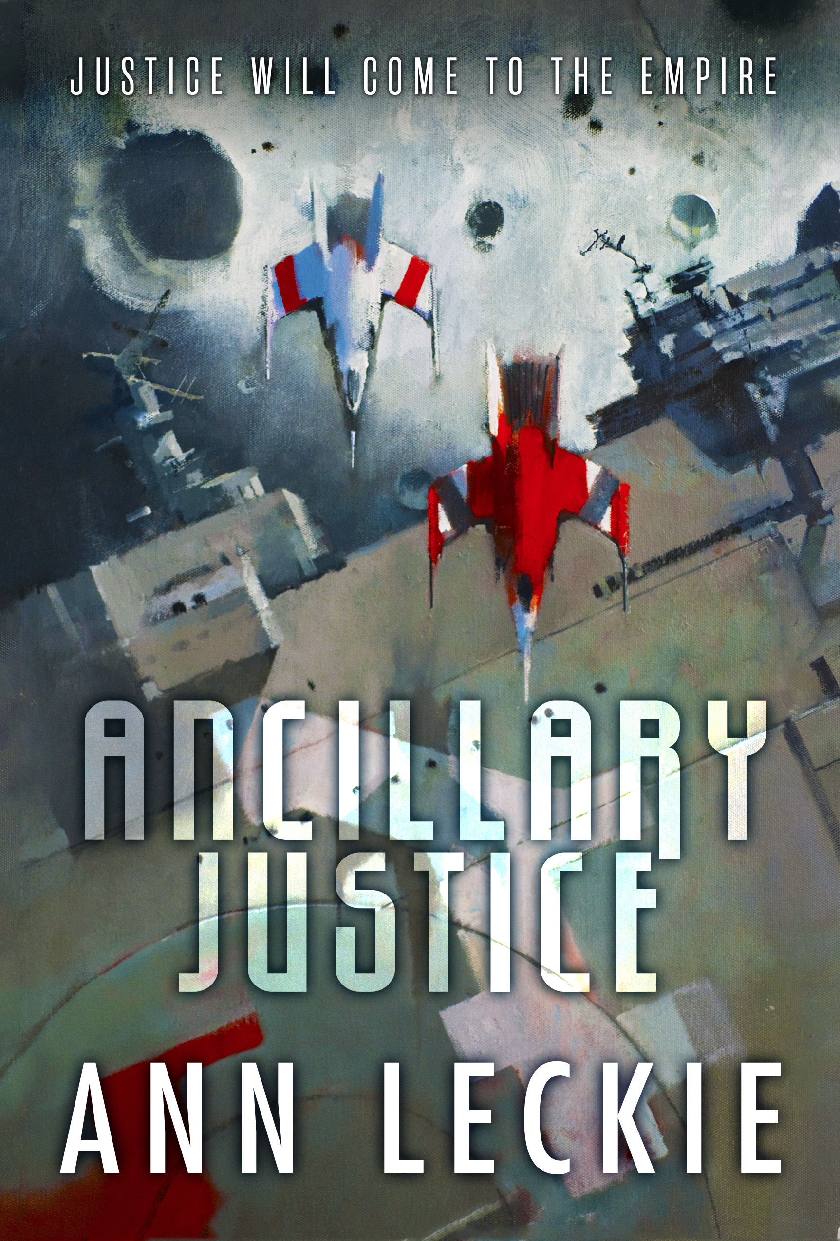 Ancillary Justice | Ann Leckie