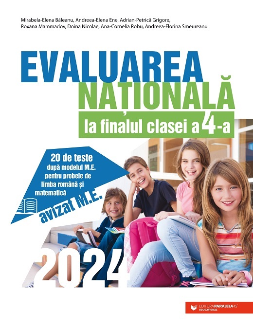 Evaluarea Nationala 2024 la finalul clasei a IV-a | Mirabela Elena Baleanu, Ene Andreea-Elena, Grigore Adrian-Petrica, Mammadov Roxana, Nicolae Doina, Robu Ana-Cornelia, Smeureanu Andreea-Florina - 1 | YEO