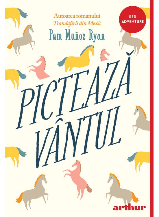 Picteaza vantul | Pam Munoz Ryan