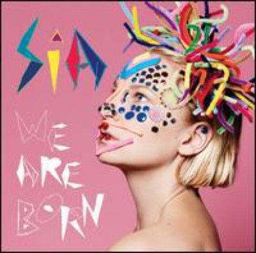 We Are Born | Sia