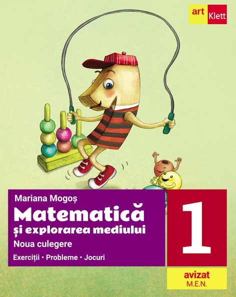 Matematica si explorarea mediului, Noua culegere pentru clasa I - Exercitii, probleme, jocuri | Mariana Mogos