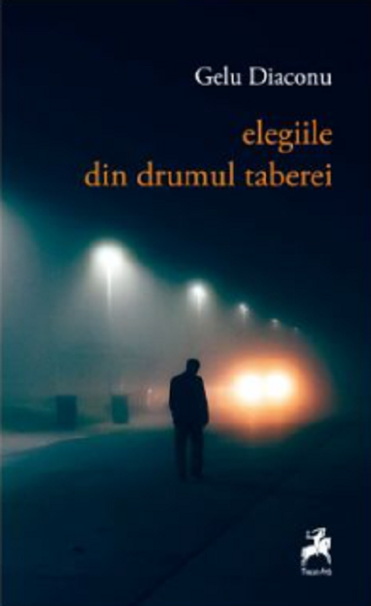 Elegiile din Drumul Taberei | Gelu Diaconu