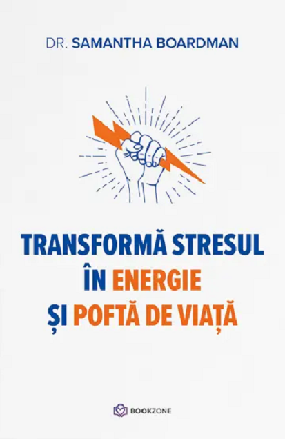 Transforma stresul in energie si pofta de viata | Samantha Boardman