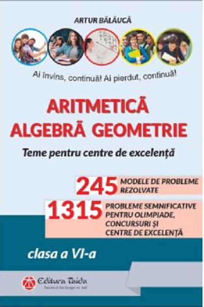 Aritmetica, algebra, geometrie - Teme pentru centre de excelenta, clasa a VI-a | Artur Balauca