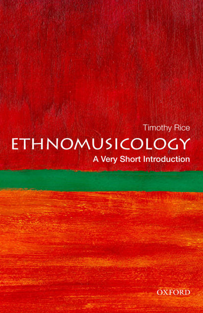 Ethnomusicology: A Very Short Introduction | Timothy Rice