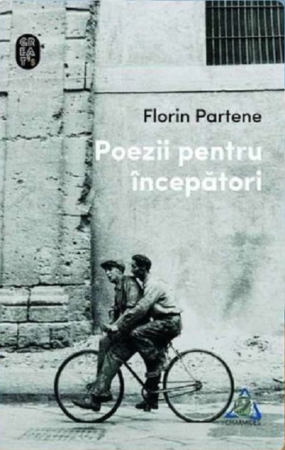 Poezii pentru incepatori | Florin Partene