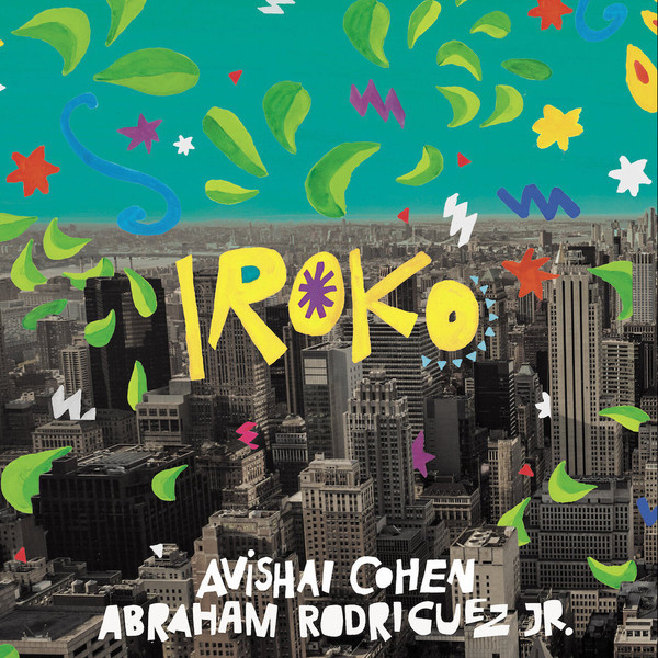 Iroko - Vinyl | Avishai Cohen, Abraham Rodriguez Jr.