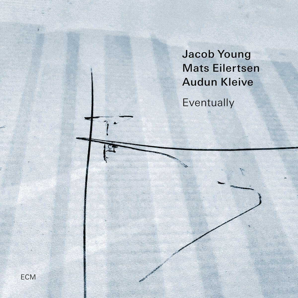 Eventually | Jacob Young, Mats Eilertsen, Audun Kleive