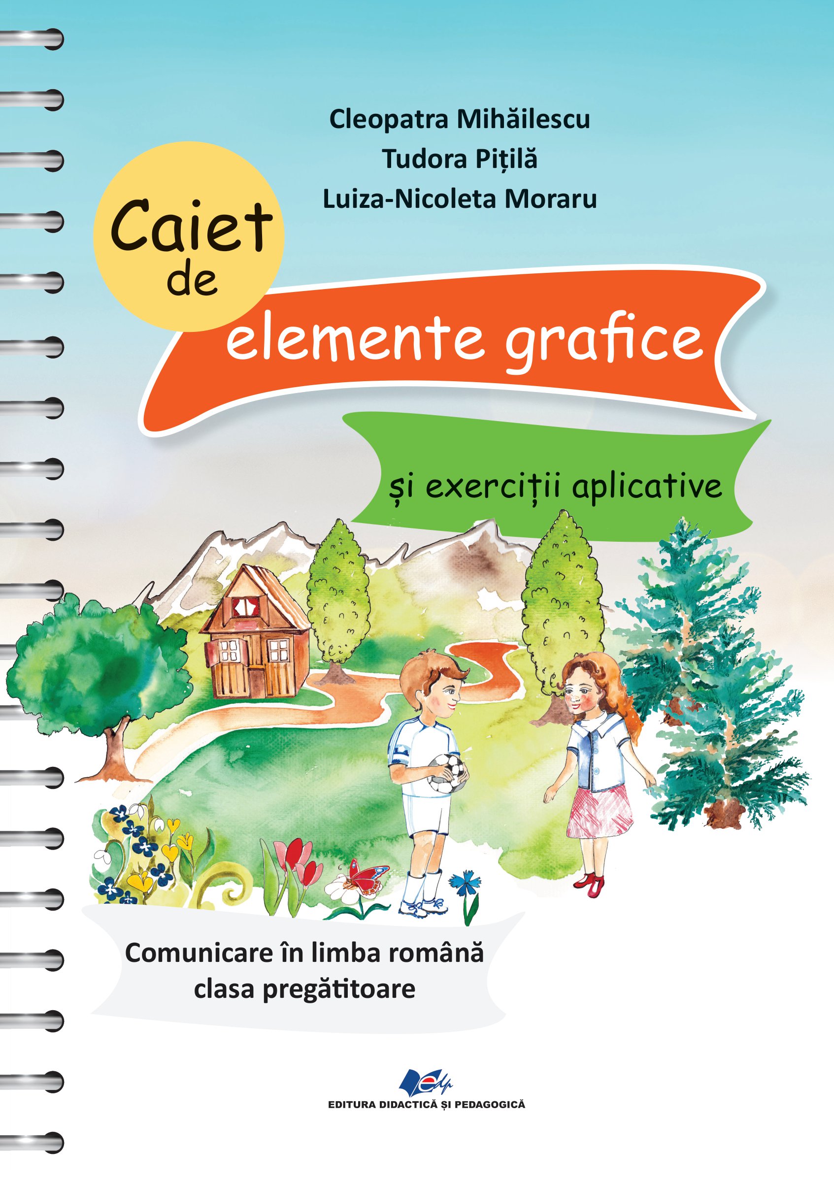 Caiet de elemente grafice si exercitii aplicative. Comunicare in limba romana. Clasa pregatitoare | Tudora Pitila, Cleopatra Mihailescu, Luiza-Nicoleta Moraru - 9 | YEO