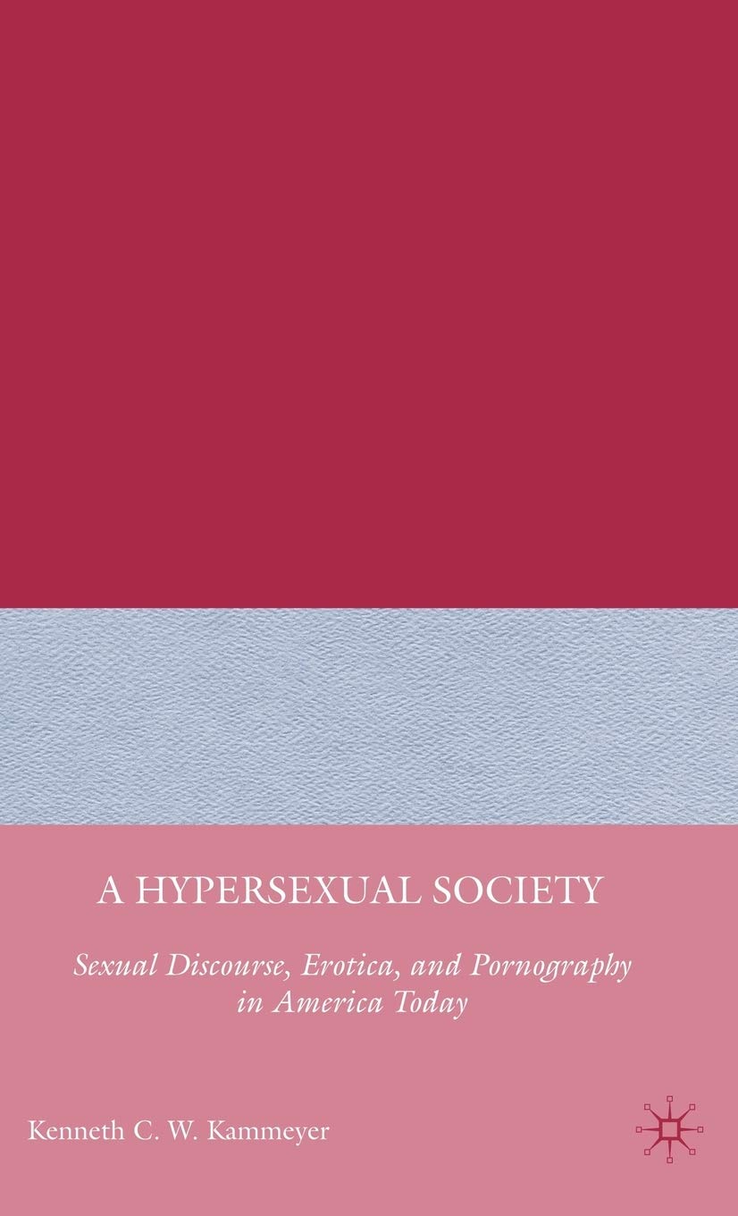 A Hypersexual Society | Kenneth C. W. Kammeyer